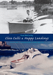 bokomslag Close Calls & Happy Landings: Adventures in Boatbuilding, Flying, and Life