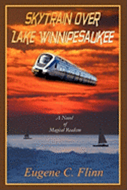 bokomslag Skytrain Over Lake Winnipesaukee: A Novel of Magical Realism