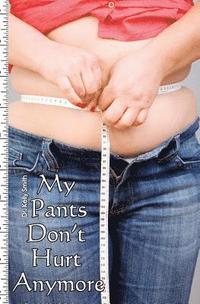 bokomslag My Pants Don't Hurt Anymore: The Fast Diet