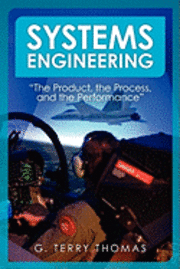 bokomslag Systems Engineering 'The Product, the Process, and the Performance'