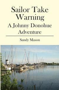 bokomslag Sailor Take Warning: A Johnny Donohue Adventure