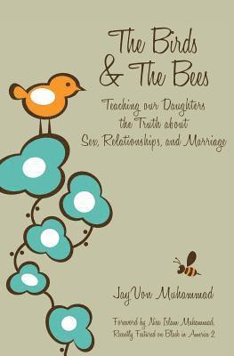 Jayvon Muhammad - The Birds & The Bees: Teaching our Daughters the Truth about Sex, Relationships, and Marriage, Häftad