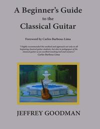 bokomslag A Beginner's Guide to the Classical Guitar