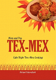 Mom and Pop Tex-Mex: Cafe Style Tex-Mex Cooking 1