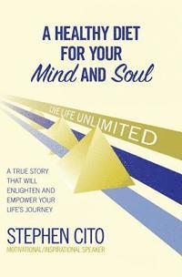 bokomslag A Healthy Diet for Your Mind and Soul: A True Story That Will Enlighten and Empower Your Life's Journey