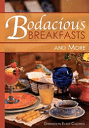 bokomslag Bodacious Breakfasts and More