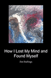 bokomslag How I Lost My Mind and Found Myself