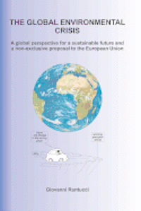 The Global Environmental Crisis: A global perspective for a sustainable future and a non-exclusive proposal to the European Union
