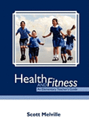 Health and Fitness: An Elementary Teacher's Guide