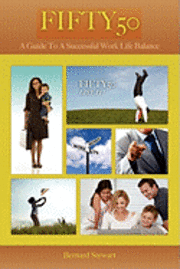 bokomslag Fifty50: A Guide To A Successful Work Life Balance