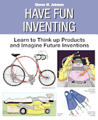 bokomslag Have Fun Inventing: Learn to Think Up Products and Imagine Future Inventions