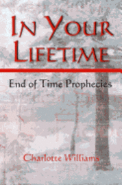 bokomslag In Your Lifetime: End of Time Prophecies