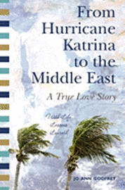 bokomslag From Hurricane Katrina to the Middle East - A True Love Story: With Life Lessons Learned