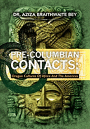 bokomslag Pre-Columbian Contacts: Dragon Cultures of Africa and the Americas