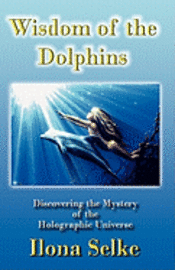 bokomslag Wisdom of the Dolphins: Discovering the Mystery of the Holographic Universe
