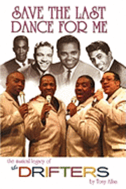 bokomslag Save the Last Dance for Me: The Musical Legacy of the Drifters