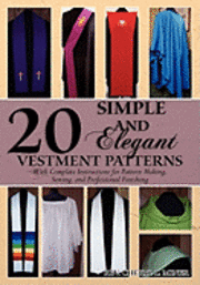 bokomslag 20 Simple and Elegant Vestment Patterns: With Complete Instructions for Pattern Making, Sewing, and Professional Finishing