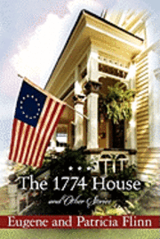 bokomslag The 1774 House and Other Stories