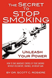 Scott C. Rosiere - The Secret To Stop Smoking, Häftad