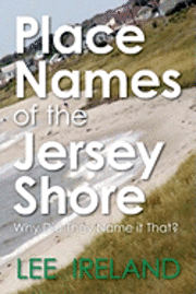 bokomslag Place Names of the Jersey Shore: Why Did They Name it That?