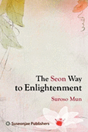bokomslag The Seon Way to Enlightenment