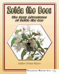 bokomslag Zelda the Bee: The Zany Adventures of Zelda the Bee