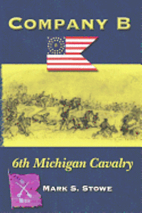 bokomslag Company B 6th Michigan Cavalry
