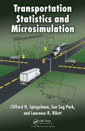 Clifford Spiegelman, Eun Sug Park, Laurence R. Rilett, USA) Spiegelman, Clifford (Texas A&M University, College Station, USA) Park, Eun Sug (Texas Transportation Institute, College Station, USA) Rilett, Laurence R. (University of Nebraska-Lincoln - Transportation Statistics and Microsimulation, Inbunden
