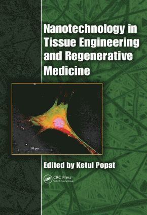 Ketul Popat - Nanotechnology in Tissue Engineering and Regenerative Medicine, Inbunden