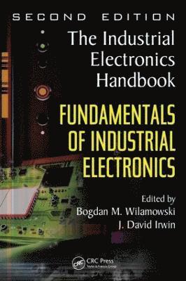 Bogdan M. Wilamowski, J. David Irwin, USA) Wilamowski, Bogdan M. (Auburn University, Alabama, USA) Irwin, J. David (Auburn University, Alabama - Fundamentals of Industrial Electronics, Inbunden