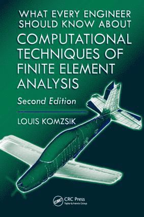 bokomslag What Every Engineer Should Know about Computational Techniques of Finite Element Analysis