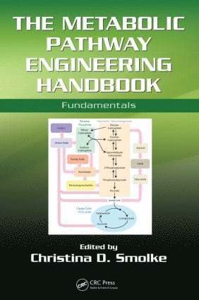 Christina Smolke, USA) Smolke, Christina (Stanford University, California - Metabolic Pathway Engineering Handbook, Inbunden
