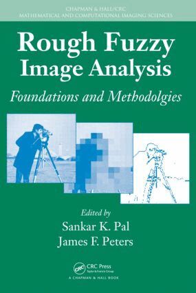 Sankar K. Pal, James F. Peters - Rough Fuzzy Image Analysis, Inbunden