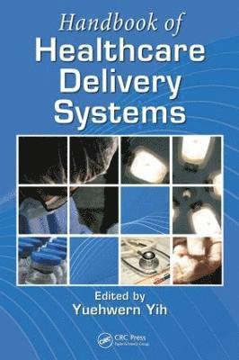 bokomslag Handbook of Healthcare Delivery Systems