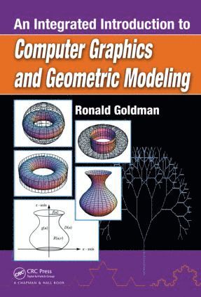 Ronald Goldman, USA) Goldman, Ronald (Rice University, Houston, Texas - Integrated Introduction to Computer Graphics and Geometric Modeling, Inbunden