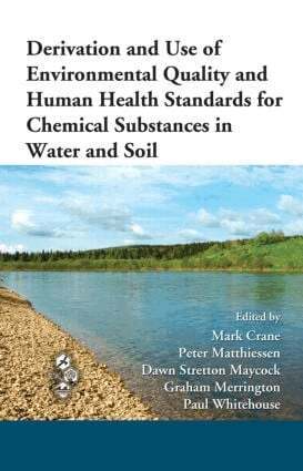 Mark Crane, Peter Matthiessen, Dawn Stretton Maycock, Graham Merrington, Paul Whitehouse - Derivation and Use of Environmental Quality and Human Health Standards for Chemical Substances in Water and Soil, Inbunden