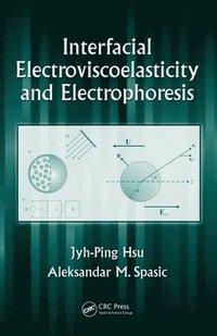 bokomslag Interfacial Electroviscoelasticity and Electrophoresis