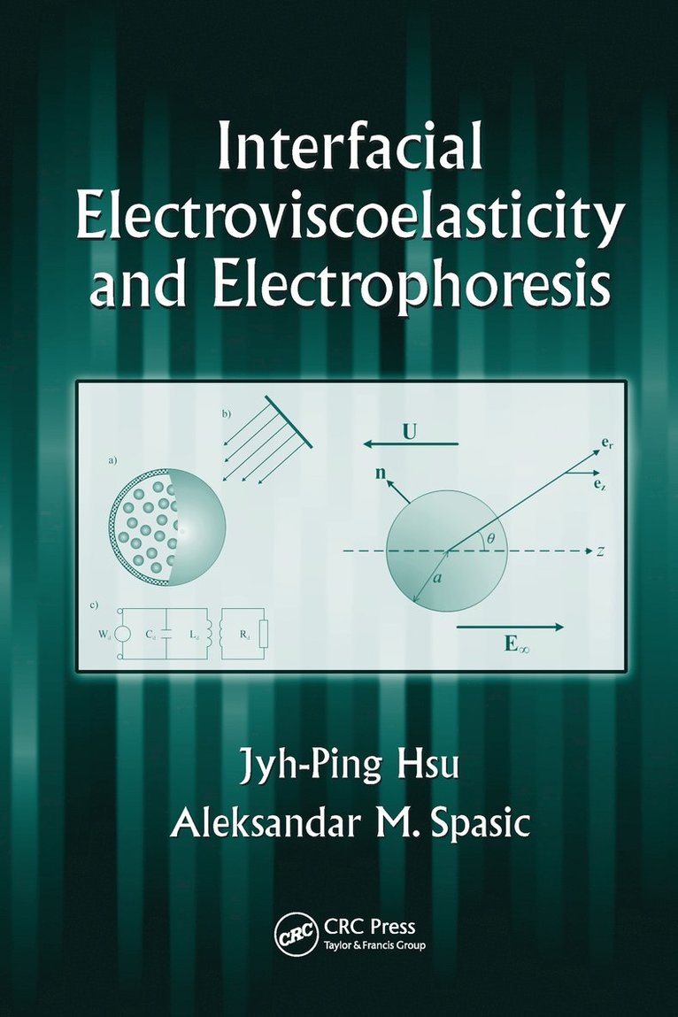 Jyh-Ping Hsu, Aleksandar M. Spasic, Taipei) Hsu, Jyh-Ping (National Taiwan University - Interfacial Electroviscoelasticity and Electrophoresis, Inbunden