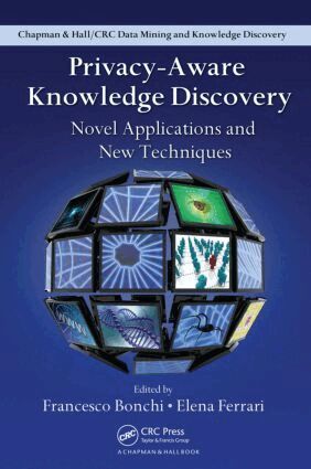Francesco Bonchi, Elena Ferrari - Privacy-Aware Knowledge Discovery, Inbunden