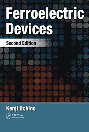 Kenji Uchino, USA) Uchino, Kenji (The Pennsylvania State University, University Park - Ferroelectric Devices, Inbunden