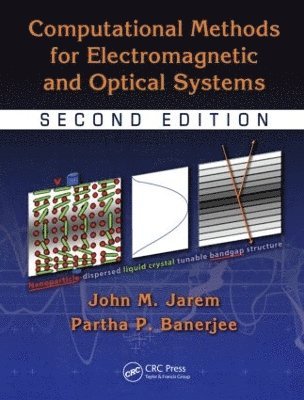 John M. Jarem, Partha P. Banerjee, USA) Jarem, John M. (University of Alabama, Huntsville, USA) Banerjee, Partha P. (University of Dayton, Ohio - Computational Methods for Electromagnetic and Optical Systems, Inbunden