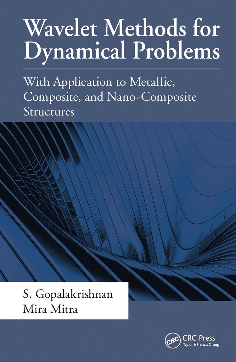 S. Gopalakrishnan, Mira Mitra - Wavelet Methods for Dynamical Problems, Inbunden
