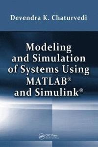 bokomslag Modeling and Simulation of Systems Using MATLAB and Simulink