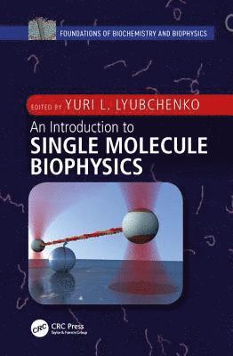 bokomslag An Introduction to Single Molecule Biophysics