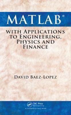 MATLAB with Applications to Engineering, Physics and Finance 1