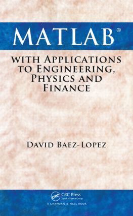 David Baez-Lopez - MATLAB with Applications to Engineering, Physics and Finance, Inbunden