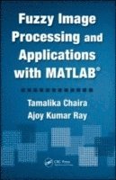 bokomslag Fuzzy Image Processing and Applications with MATLAB