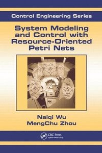 bokomslag System Modeling and Control with Resource-Oriented Petri Nets