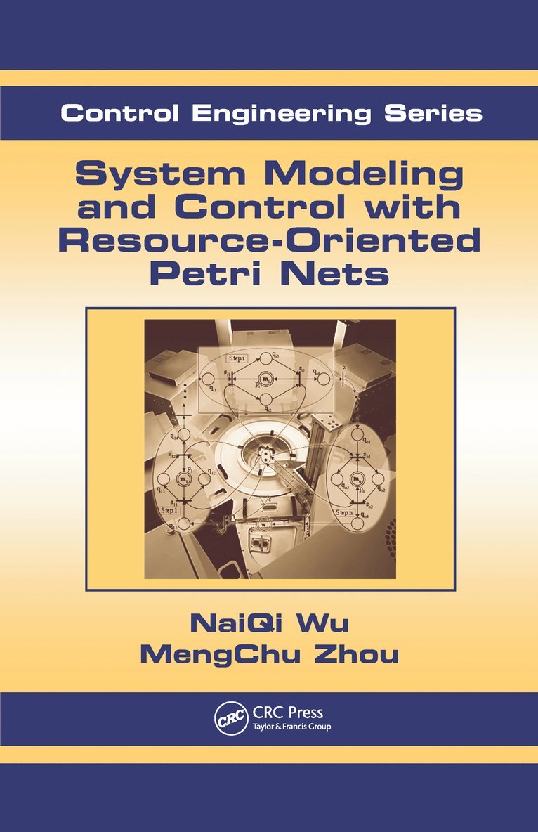 MengChu Zhou, Naiqi Wu, USA) Zhou, MengChu (New Jersey Institute of Technology, Newark, NJ, Peoples Republic of Chin) Wu, Naiqi (Guangdong University of Technology, Mengchu Zhou - System Modeling and Control with Resource-Oriented Petri Nets, Inbunden