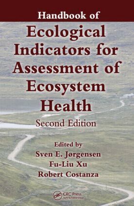 Sven Jørgensen, Liu Xu, Robert Costanza - Handbook of Ecological Indicators for Assessment of Ecosystem Health, Inbunden